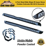 Pair Side Steps Bars fit Isuzu Dmax/ Holden Colorado RG 2012-2020 Heavy Steel Powder Coated Matte Black